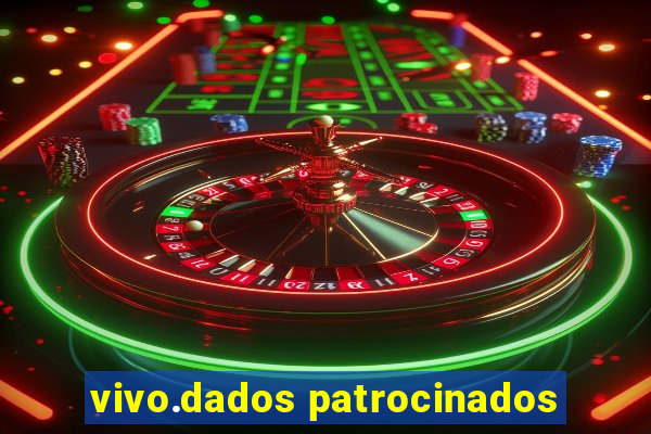 vivo.dados patrocinados